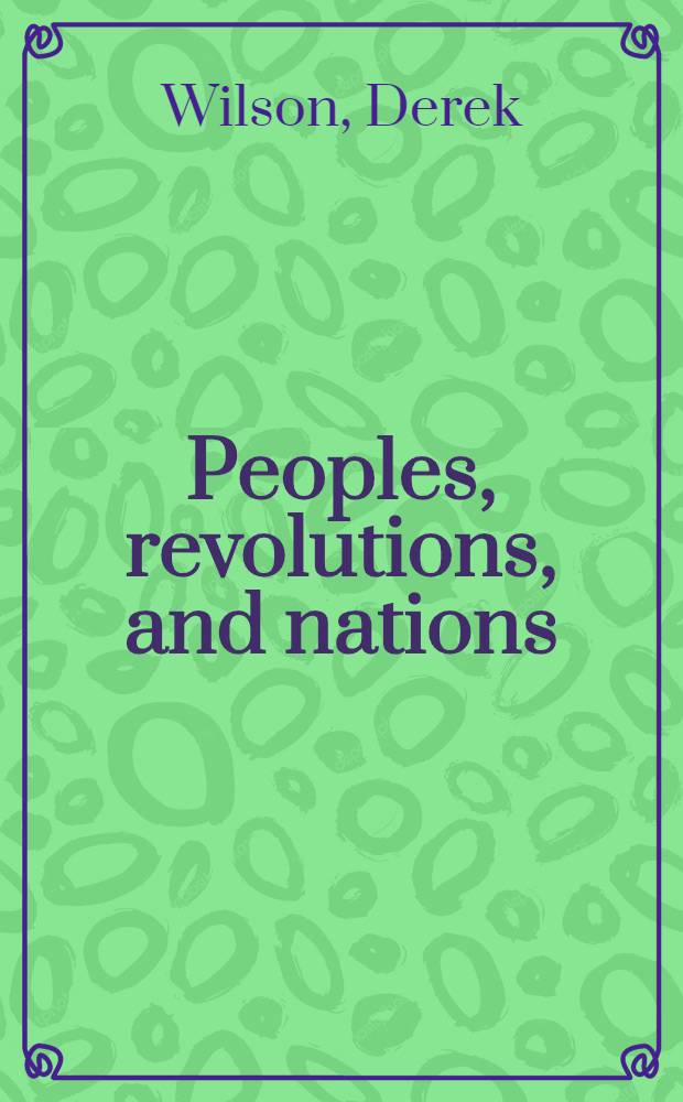 Peoples, revolutions, and nations