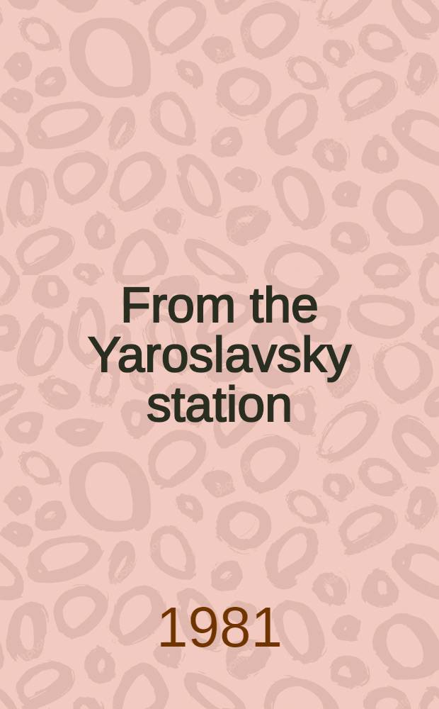 From the Yaroslavsky station : Russia perceived = С Ярославского вокзала.