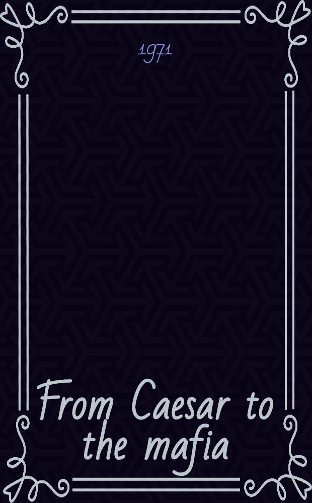 From Caesar to the mafia : Sketches of Ital. life