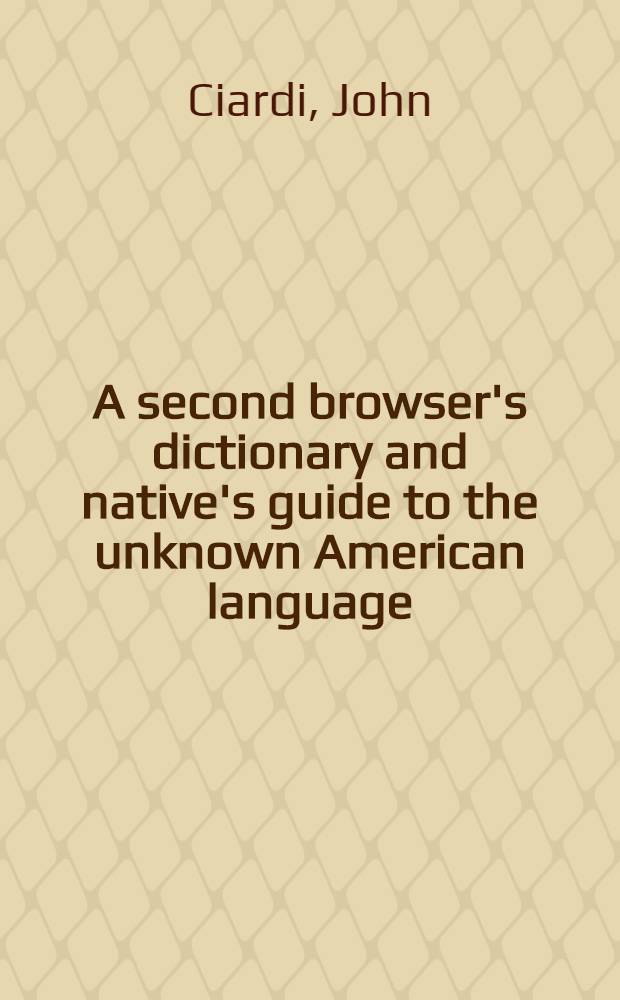 A second browser's dictionary and native's guide to the unknown American language