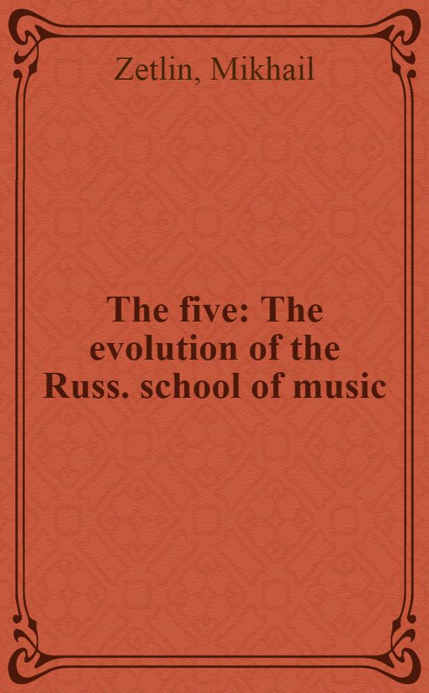 The five : The evolution of the Russ. school of music