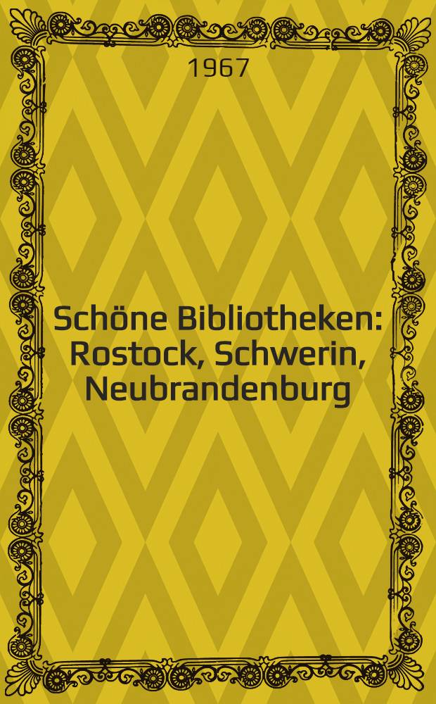 Schöne Bibliotheken : Rostock, Schwerin, Neubrandenburg