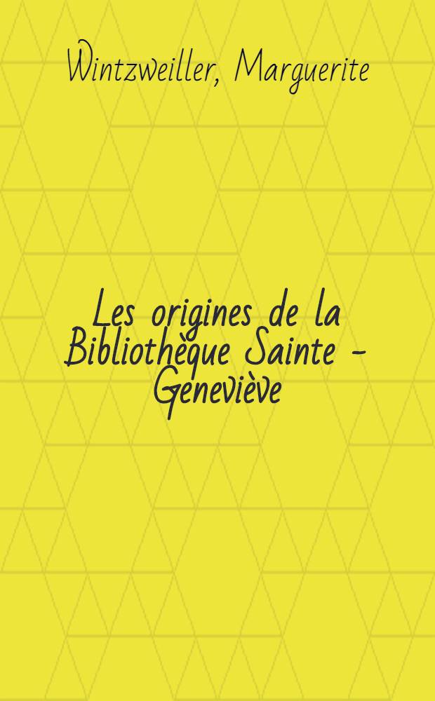 Les origines de la Bibliothèque Sainte - Geneviève