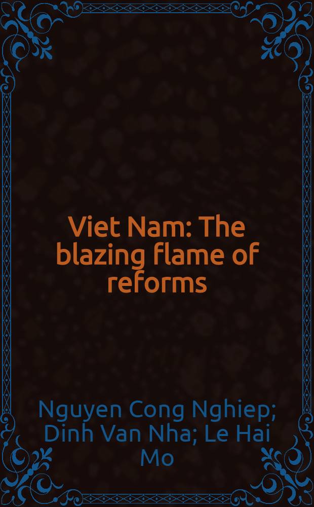 Viet Nam : The blazing flame of reforms = Вьетнам. Вспыхнувшее пламя реформ.