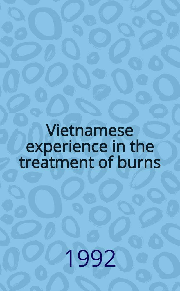 Vietnamese experience in the treatment of burns = Вьетнамский опыт лечения ожогов..
