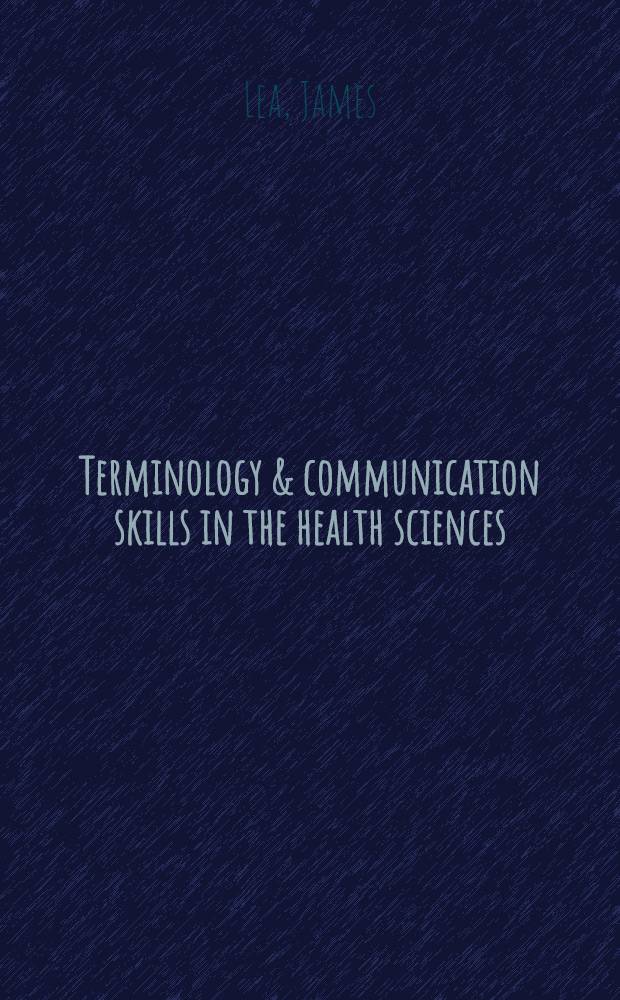 Terminology & communication skills in the health sciences = Терминология и коммуникация в науках о здоровье..