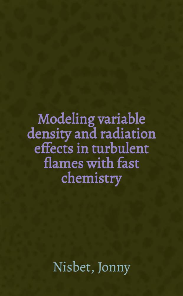 Modeling variable density and radiation effects in turbulent flames with fast chemistry : Akad. avh = Моделирование различных эффектов плотности и излучения в турбулентном пламени с помощью быстрых химических реакций. Дис..