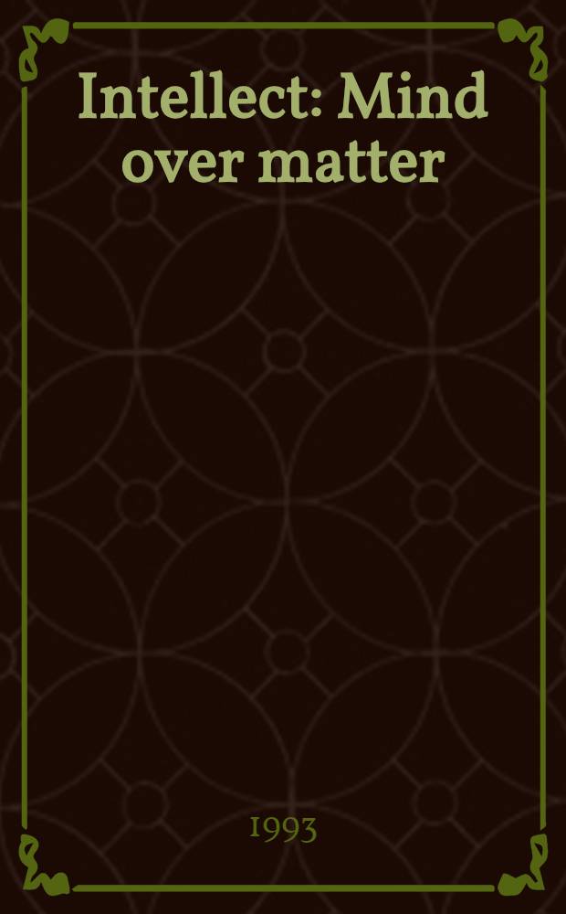 Intellect : Mind over matter = Интеллект. Ум выше материи.