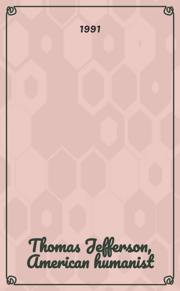 Thomas Jefferson, American humanist = Томас Джефферсон американский гуманист.
