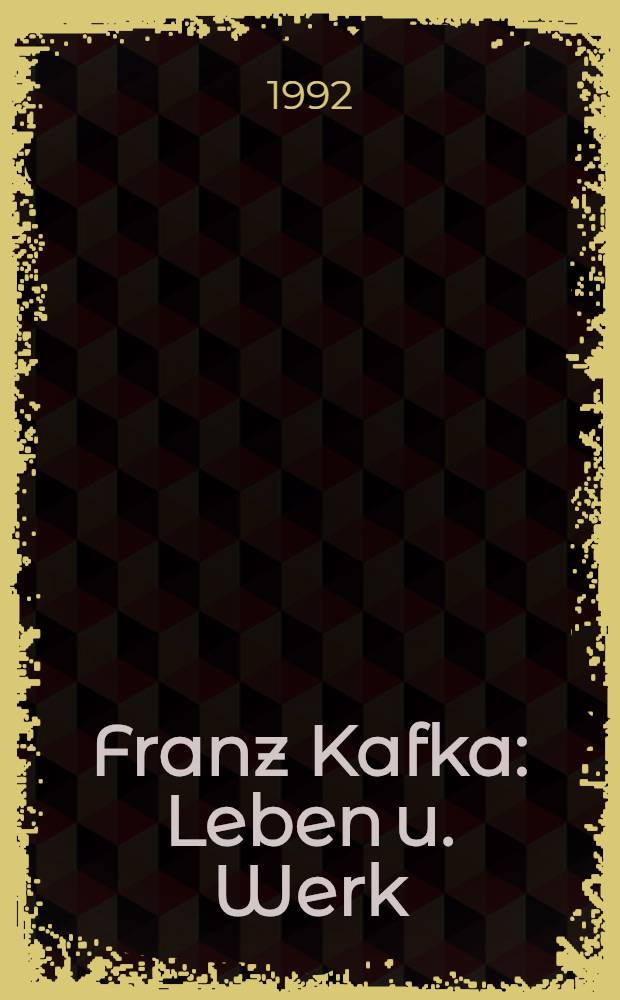 Franz Kafka : Leben u. Werk