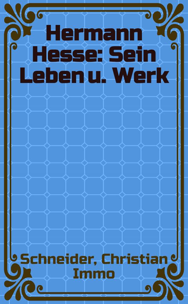 Hermann Hesse : Sein Leben u. Werk