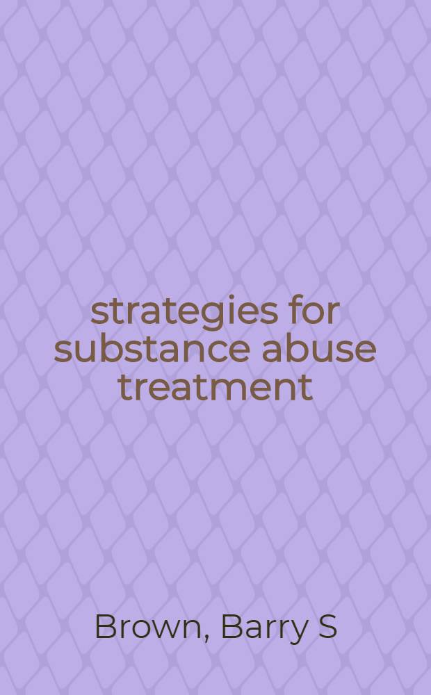 50 strategies for substance abuse treatment = 50 стратегий лечения наркомании.