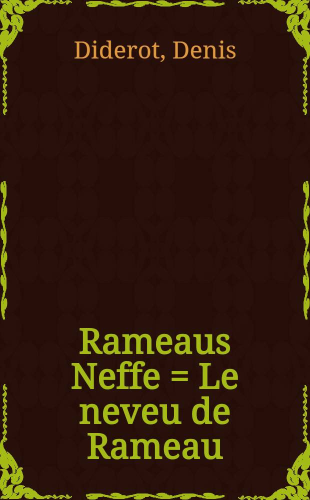 Rameaus Neffe = Le neveu de Rameau : Ein Dialog : Zweisprachige Ausg