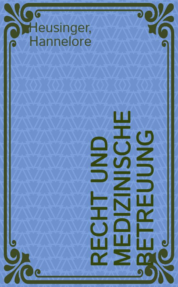 Recht und medizinische Betreuung : Lehrbuch für die med. Fachschulausbildung