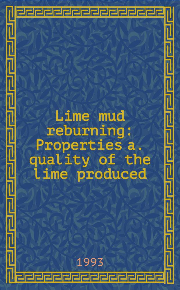 Lime mud reburning : Properties a. quality of the lime produced : Akad. avh