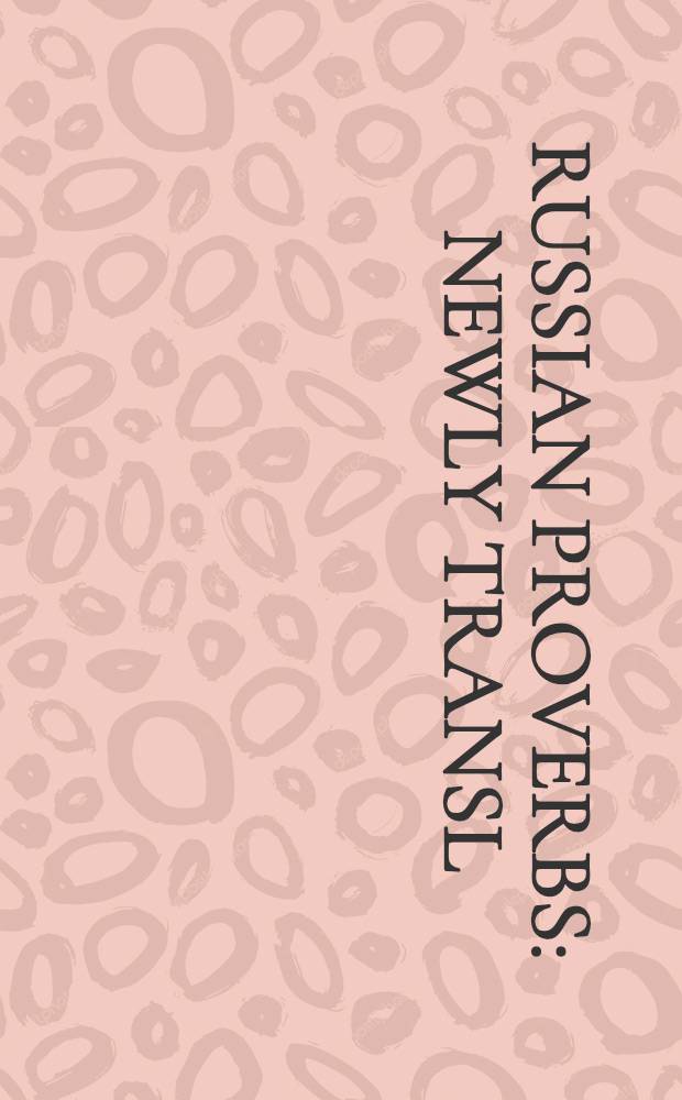Russian proverbs : Newly transl