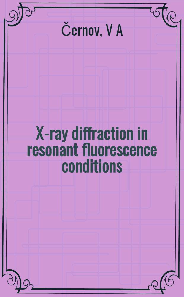 X-ray diffraction in resonant fluorescence conditions