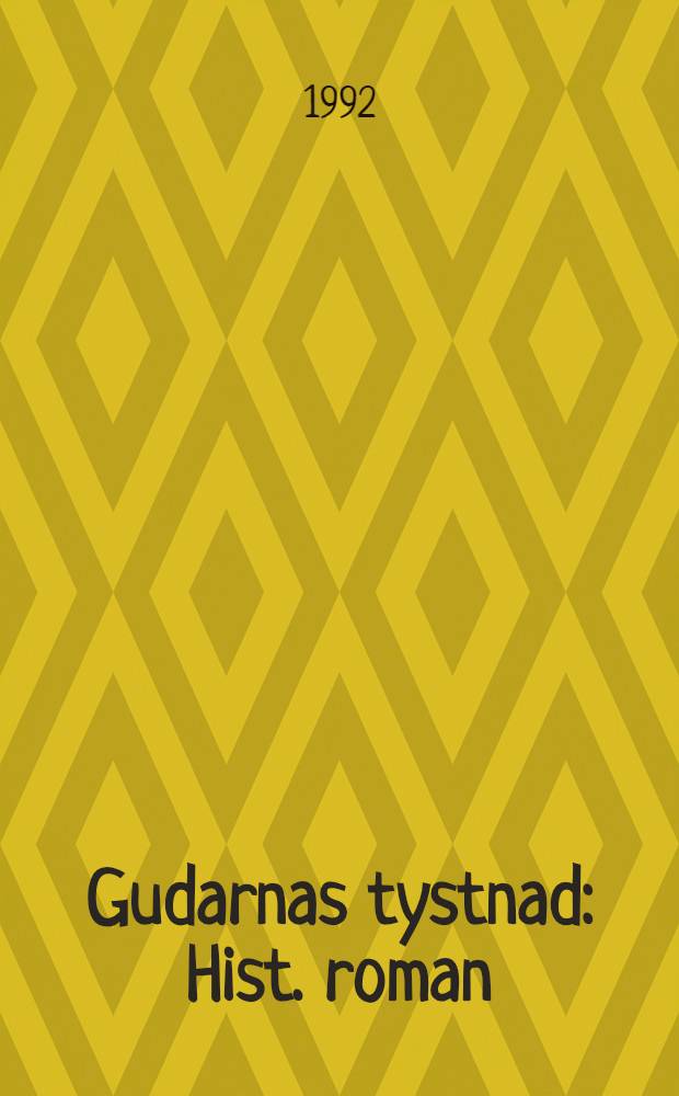 Gudarnas tystnad : Hist. roman
