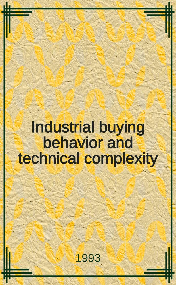 Industrial buying behavior and technical complexity : A comparative study of two product cases : A thesis