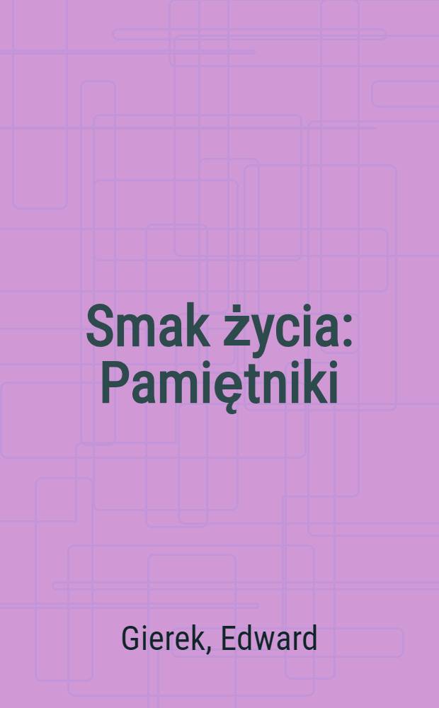 Smak życia : Pamiętniki