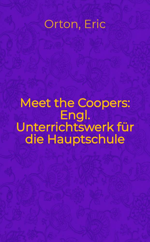 Meet the Coopers : Engl. Unterrichtswerk für die Hauptschule (Für das 5. Schulj.) = Изученная гибкость.Категории и типы синтаксиса и семантики.