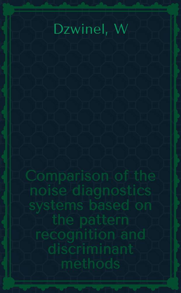Comparison of the noise diagnostics systems based on the pattern recognition and discriminant methods
