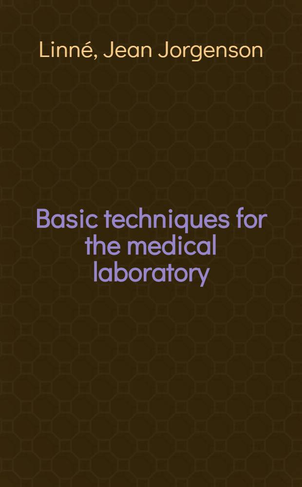 Basic techniques for the medical laboratory = Основные методики в медицинской лаборатории.