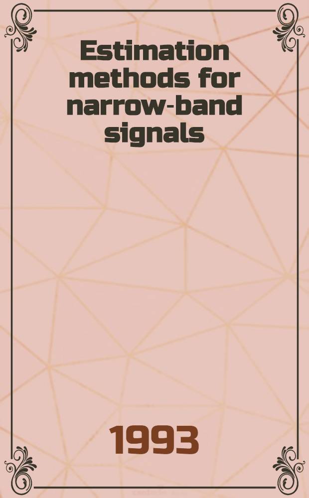 Estimation methods for narrow-band signals : Doctoral diss = Методы оценки узкополосных сигналов. Дис.