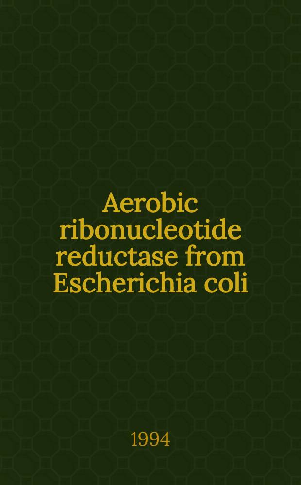 Aerobic ribonucleotide reductase from Escherichia coli : Structural a. functional studies on enzyme acivity a. activation : Akad. avh = Аэробная рибонуклеотидредуктаза из кишечной палочки. Структурные и функциональные исследования ферментной активности и активации. Дис..