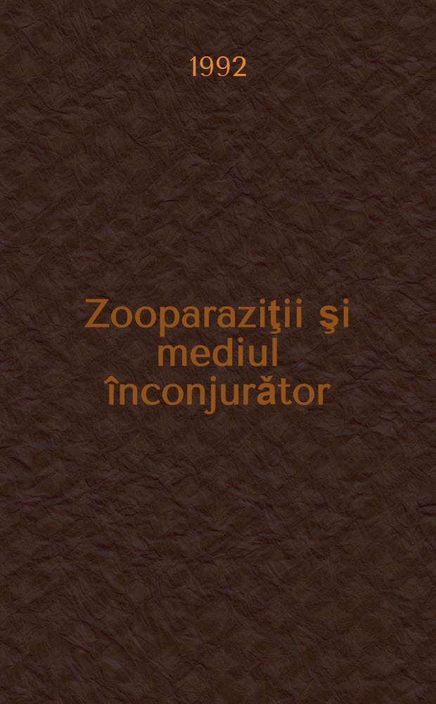 Zooparaziţii şi mediul înconjurǎtor = Зоопаразиты и окружающая среда..