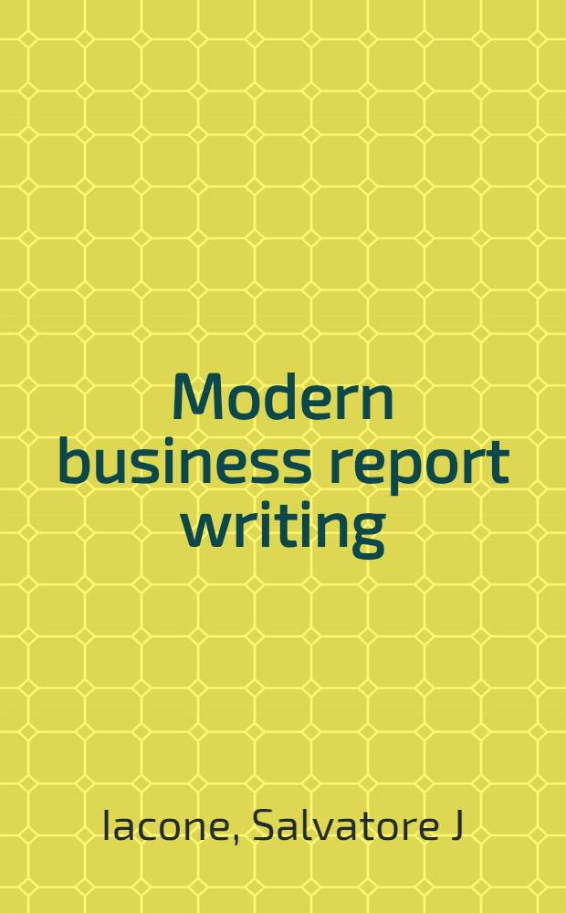Modern business report writing = Современный бизнес. Письменный отчёт.