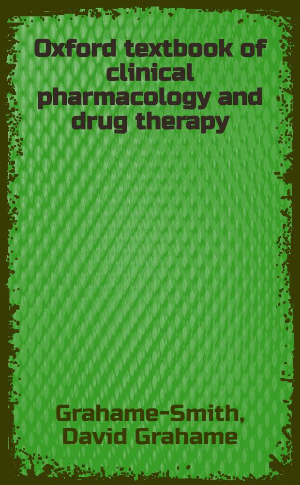 Oxford textbook of clinical pharmacology and drug therapy = Оксфордское руководство по клинической фармакологии и лекарственной терапии..