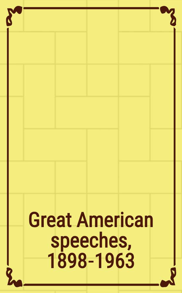 Great American speeches, 1898-1963 : Texts a. studies = Великие американские речи. 1898-1963.