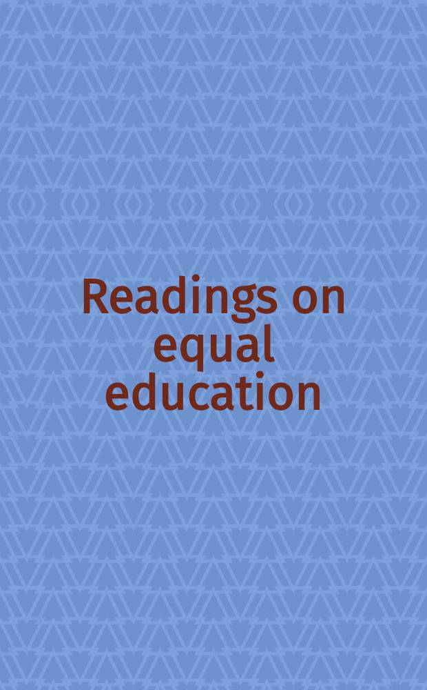 Readings on equal education = Образовательная политика в эпоху консервативных реформ.