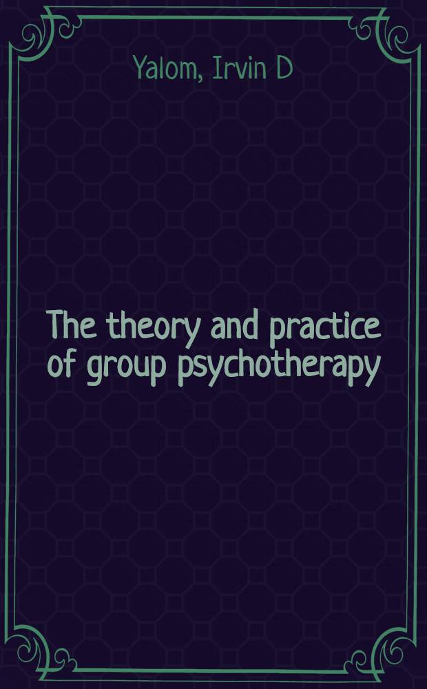The theory and practice of group psychotherapy = Теория и практика групповой психотерапии..