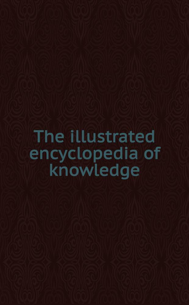 The illustrated encyclopedia of knowledge