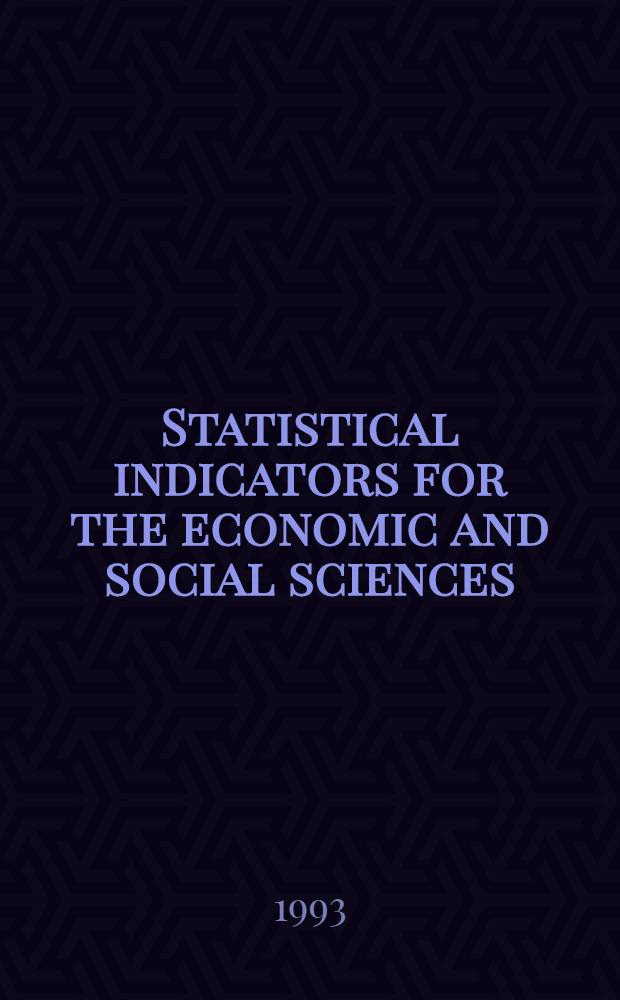 Statistical indicators for the economic and social sciences = Статистические показатели для экономических и социальных наук.