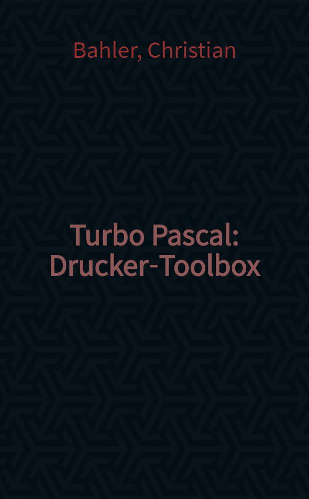 Turbo Pascal : Drucker-Toolbox : Professionelle Grafikausg. u. Grafikformate : Nachbildung aller Turbo-Pascal-Grafikbefehle für Drucker, Plotter u. Grafikformate (PCX, TIFF, HPGL, POSTSCRIPT, DXF) = Турбопаскаль. Печатный инструментарий. Профессиональные графические решения и форматы. Образцы всех команд Турбопаскаля для печатающих устройств, плоттеров и графических форматов(PCX, TIFF, HPGL, POSTSCRIPT, DXF).