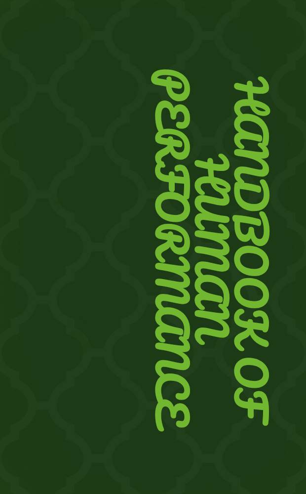 Handbook of human performance = Справочник по психологическому поведению .