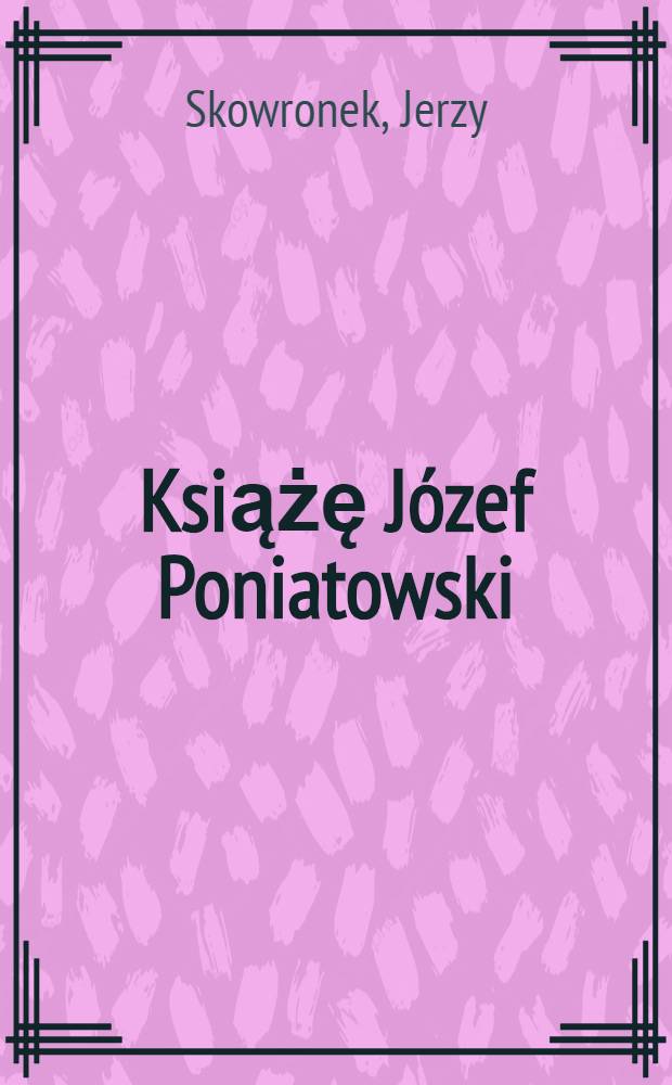 Książę Józef Poniatowski = Князь Юзеф Понятовский.