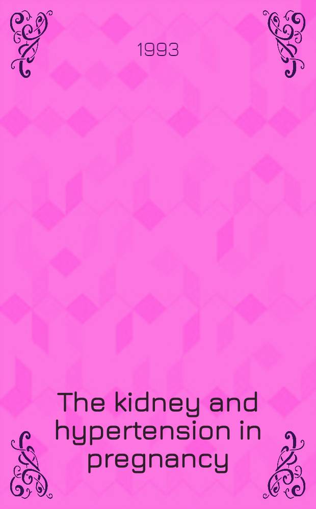 The kidney and hypertension in pregnancy = Почки и гипертензия у беременных.