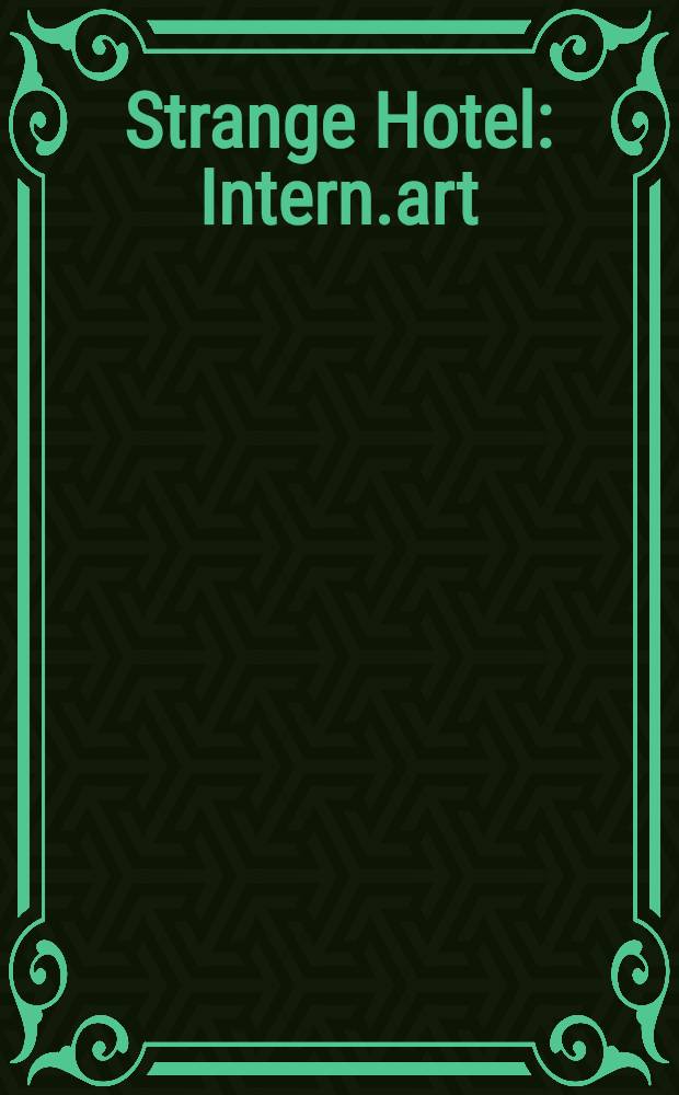 Strange Hotel : Intern.art : Publ. in connection with the Exhib. " Strange Hotel", Aarhus kunstmuseum, 4.9.-14.11. 1993