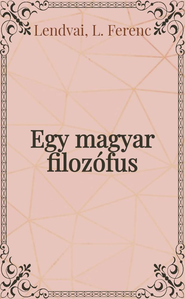 Egy magyar filozófus : Karácsony Sándor = Венгерский философ Карачонь Шандор.
