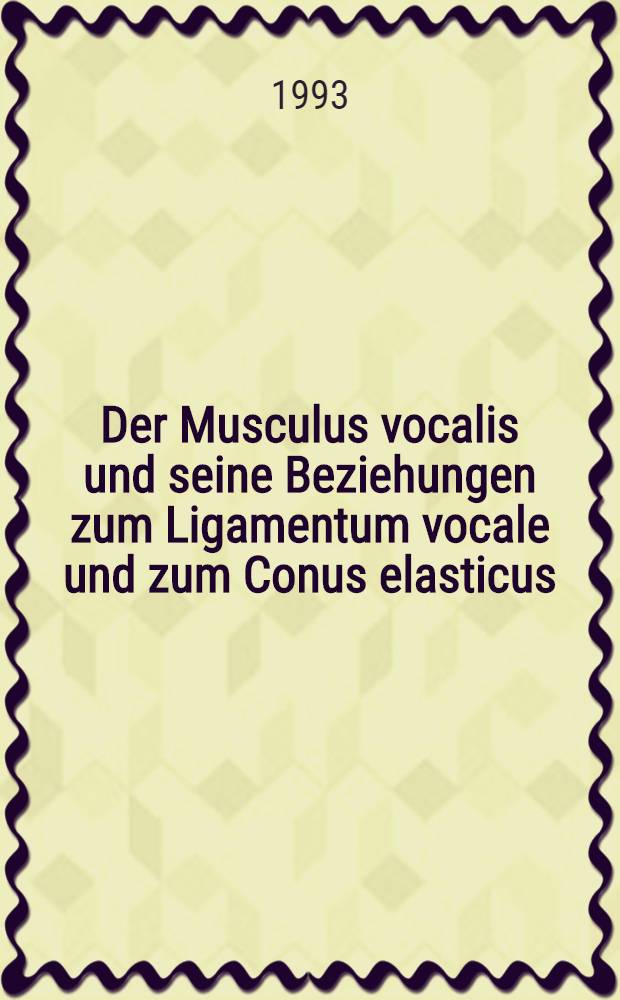 Der Musculus vocalis und seine Beziehungen zum Ligamentum vocale und zum Conus elasticus : Eine morphometrische Unters. : Inaug.-Diss = Голосовая мышца и ее отношение к голосовой связке и к эластическому конусу . Морфометрическое исследование.. Дис..