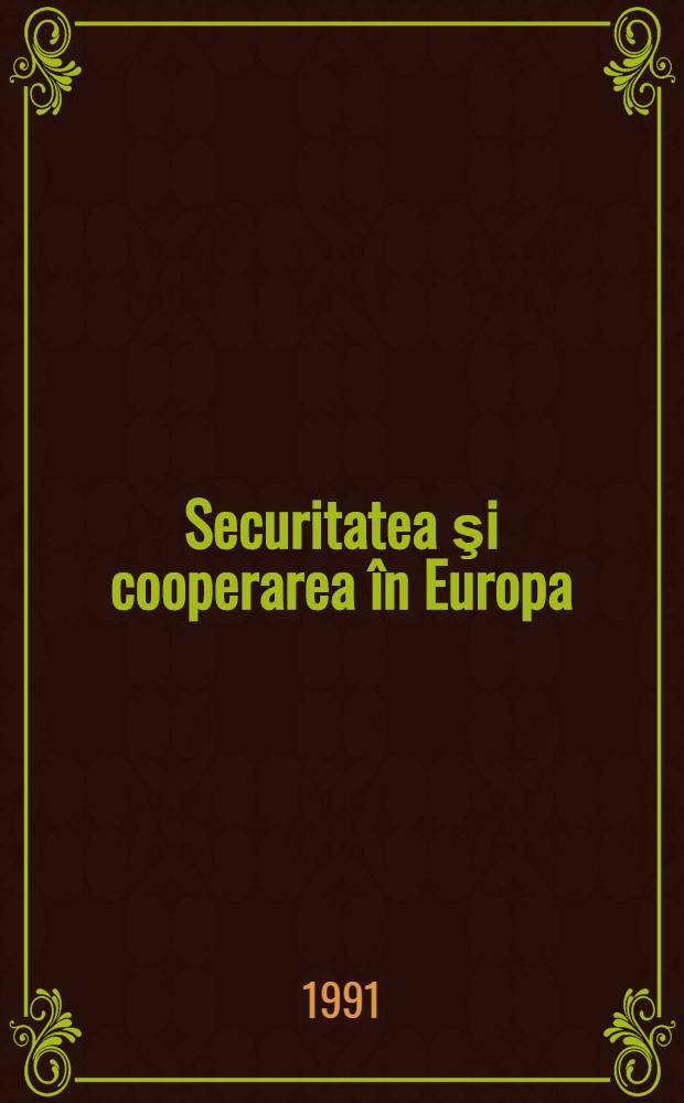 Securitatea şi cooperarea &icirc;n Europa : Documente (1972-1989)