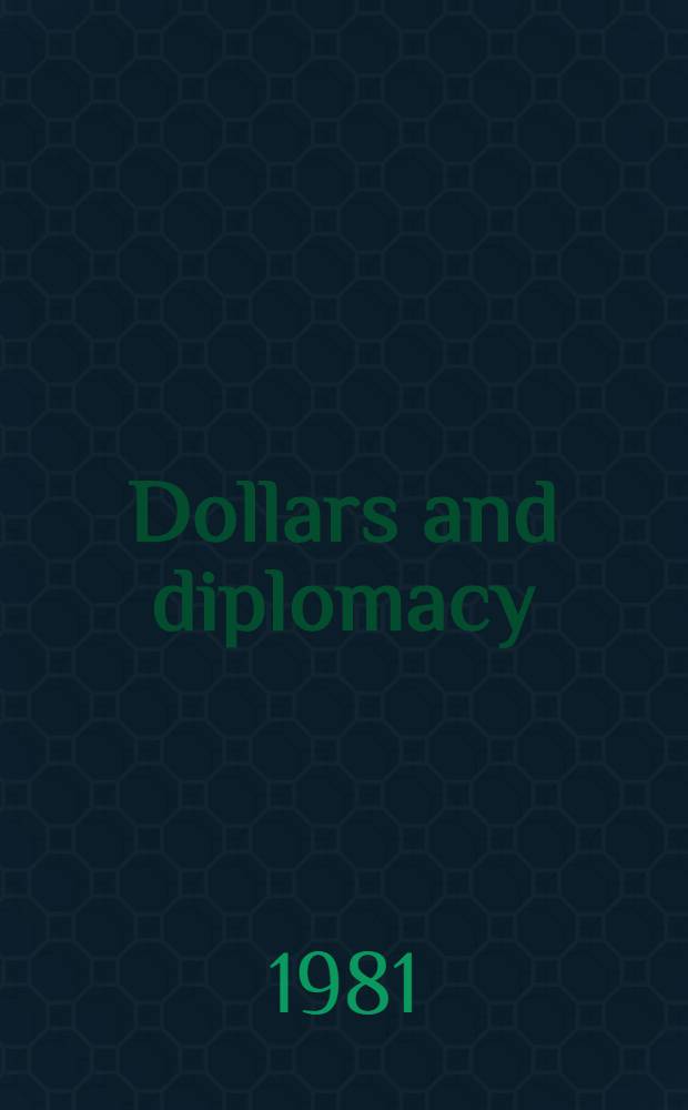 Dollars and diplomacy : Ambassador David Rowland Francis a.the fall of tsarism, 1916-17