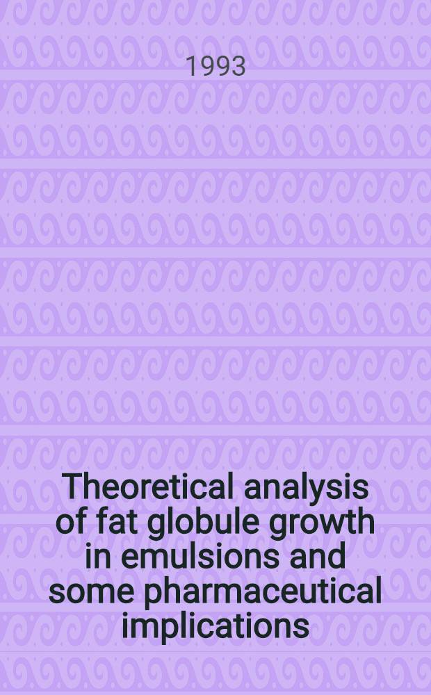 Theoretical analysis of fat globule growth in emulsions and some pharmaceutical implications: preliminary results