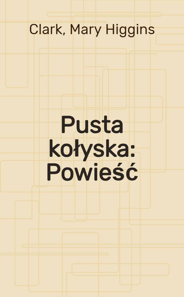 Pusta kołyska : Powieść