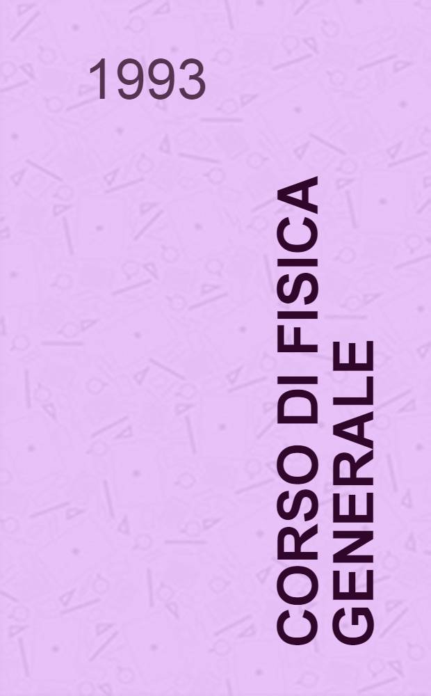 Corso di fisica generale : In 5 vol