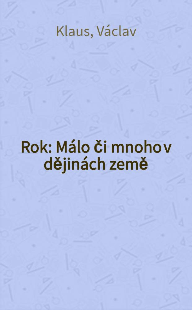 Rok : Málo či mnoho v dějinách země